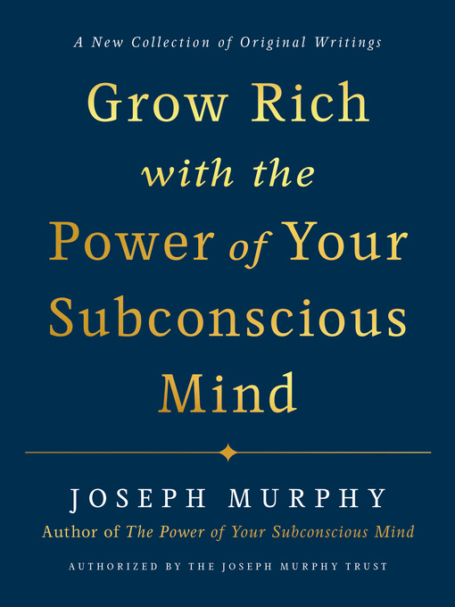 Title details for Grow Rich with the Power of Your Subconscious Mind by Joseph Murphy - Wait list